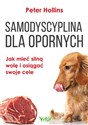 Samodyscyplina dla opornych Jak mieć silną wolę i osiągać swoje cele online polish bookstore