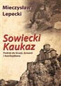 Sowiecki Kaukaz Podróż do Gruzji, Armenii i Azerbejdżanu - Mieczysław Lepecki  
