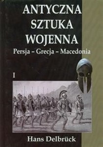 Antyczna sztuka wojenna Tom 1 Persja Grecja Macedoni buy polish books in Usa