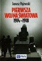 Pierwsza wojna światowa 1914-1918 - Janusz Pajewski  