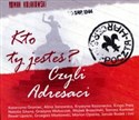 Kto Ty jesteś Czyli adresaci Piosenki z musicalu dokumentalnego -  - Polish Bookstore USA