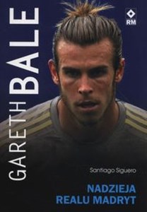 Gareth Bale Nadzieja Realu Madryt bookstore