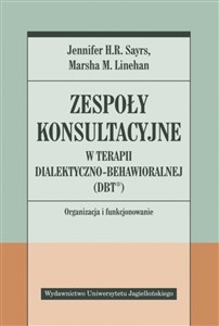 Zespoły konsultacyjne w terapii dialektyczno-behawioralnej (DBT®) Organizacja i funkcjonowanie in polish