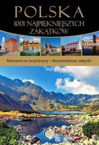 Polska 1001 najpiękniejszych zakątków Malownicze krajobrazy. Najcenniejsze zabytki. in polish