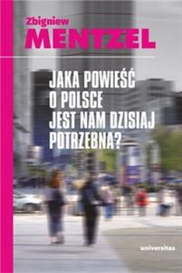 Jaka powieść o Polsce jest nam dzisiaj potrzebna bookstore