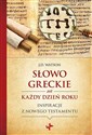 Słowo greckie na każdy dzień roku - J.D. Watson