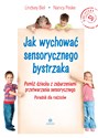 Jak wychować sensorycznego bystrzaka Pomóż dziecku z zaburzeniami przetwarzania sensorycznego. Poradnik dla rodziców buy polish books in Usa