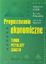 Prognozowanie ekonomiczne Teoria przykłady zadania - Aleksander Zeliaś, Barbara Pawełek, Stanisław Wanat Bookshop