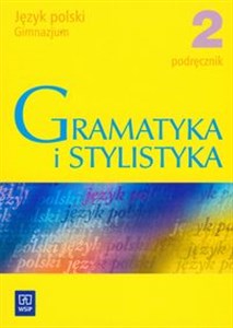 Gramatyka i stylistyka 2 Podręcznik Gimnazjum Bookshop