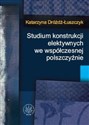 Studium konstrukcji elektywnych we współczesnej polszczyźnie - Katarzyna Dróżdż-Łuszczyk