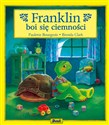 Franklin boi się ciemności - Paulette Bourgeois