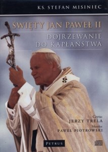 [Audiobook] Święty Jan Paweł II Dojrzewanie do kapłaństwa - Polish Bookstore USA