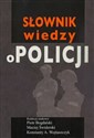 Słownik wiedzy o Policji  - 