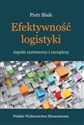 Efektywność logistyki Aspekt systemowy i zarządczy Polish bookstore