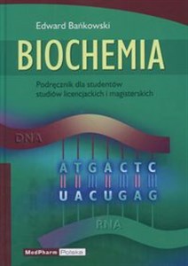 Biochemia Podręcznik dla studentów studiów licencjackich i magisterskich  