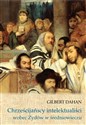 Chrześcijańscy intelektualiści wobec Żydów w średniowieczu 