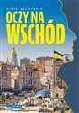 Oczy na Wschód - Piotr Kaczmarek