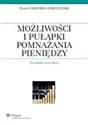 Możliwości i pułapki pomnażania pieniędzy Poradnik inwestora pl online bookstore