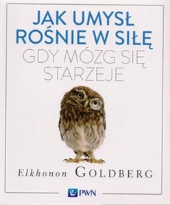 Jak umysł rośnie w siłę, gdy mózg się starzeje buy polish books in Usa