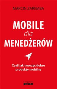 Mobile dla menedżerów czyli jak tworzyć dobre produkty mobilne  