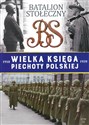 Wielka Księga Piechoty Polskiej 32 Batalion stołeczny 1936-1939 