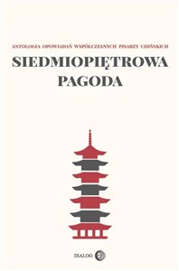 Siedmiopiętrowa pagoda Antologia opowiadań współczesnych pisarzy chińskich bookstore