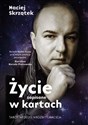 Życie zapisane w kartach Tarot według Wróżbity Macieja - Maciej Skrzątek