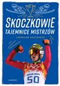 Skoczkowie Tajemnice mistrzów Polish Books Canada