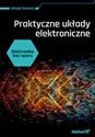 Elektronika bez oporu. Praktyczne układy elektroniczne bookstore