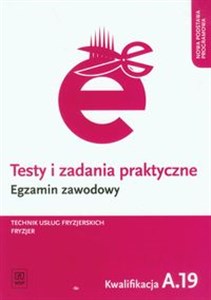 Testy i zadania praktyczne Egzamin zawodowy Technik usług fryzjerskich Fryzjer. Kwalifikacja A.19 chicago polish bookstore