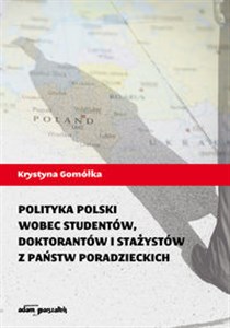 Polityka Polski wobec studentów, doktorantów i stażystów z państw poradzieckich - Polish Bookstore USA