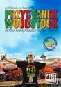 Przystanek Woodstock Historia najpiękniejszego festiwalu świata  