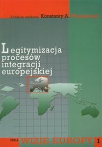 Legitymizacja procesów integracji europejskiej   