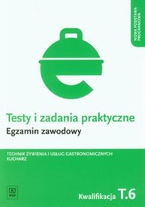 Testy i zadania praktyczne Egzamin zawodowy Technik żywienia i usług gastronomicznych Kucharz. Kwalifikacja T.6 buy polish books in Usa