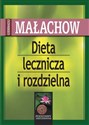 Dieta lecznicza i rozdzielna - Giennadij P. Małachow