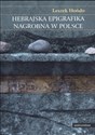 Hebrajska epigrafika nagrobna w Polsce Polish bookstore