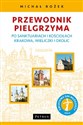 Przewodnik Pielgrzyma po sanktuariach i kościołach Krakowa, Wieliczki i okolic - Michał Rożek Polish Books Canada