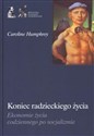 Koniec radzieckiego życia Ekonomie życia codziennego po socjalizmie chicago polish bookstore