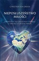 Nieposłuszeństwo miłości  - Christina von Dreien