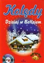 Kolędy Dzisiaj w Betlejem Książka z płytą CD  