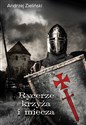 Rycerze krzyża i miecza - Andrzej Zieliński Polish Books Canada