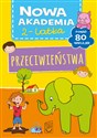 Nowa Akademia 2-latka Przeciwieństwa - Opracowanie Zbiorowe