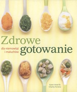 Zdrowe gotowanie dla niemowląt i maluchów buy polish books in Usa