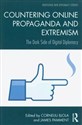 Countering Online Propaganda and Extremism The Dark Side of Digital Diplomacy polish books in canada