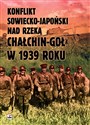 Konflikt sowiecko-japoński nad rzeką Chałkin-Goł w 1939 roku. Meldunek-Sprawozdanie komkora Gieorgij  