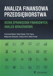 Analiza finansowa przedsiębiorstwa Ocena sprawozdań finansowych, analiza wskaźnikowa polish books in canada