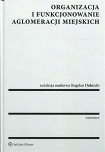 Organizacja i funkcjonowanie aglomeracji miejskich Polish bookstore