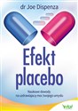 Efekt placebo Naukowe dowody na uzdrawiającą moc Twojego umysłu - Joe Dispenza - Polish Bookstore USA
