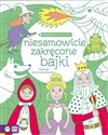 Koloruję według klucza Niesamowicie zakręcone bajki Polish bookstore