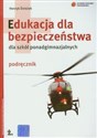 Edukacja dla bezpieczeństwa Podręcznik Szkoły ponadgimnazjalne Polish bookstore